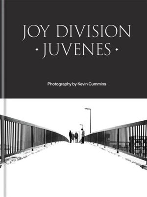 Joy Division : Juvenes - Kevin Cummins