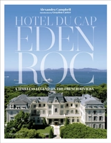 Hotel du Cap-Eden-Roc : a timeless legend on the French riviera - Alexandra Campbell