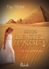 Sous le ciel de Nout. Vol. 1. Un duc n'attend pas - Ena Fitzbel