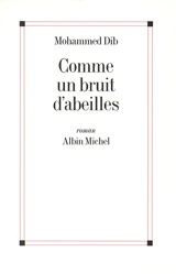 Comme un bruit d'abeilles - Mohammed Dib