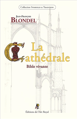 La Cathédrale : Bible vivante - Jean-François Blondel
