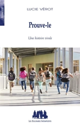 Prouve-le : une histoire virale - Lucie Vérot Solaure