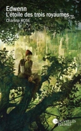 Edwenn. Vol. 2. L'étoile des trois royaumes - Charline Rose