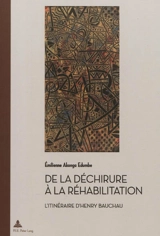 De la déchirure à la réhabilitation : l'itinéraire d'Henry Bauchau - Emilienne Akonga Edumbe