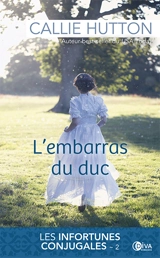 Les infortunes conjugales. Vol. 2. L'embarras du duc - Callie Hutton