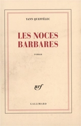 Les Noces barbares - Yann Queffélec