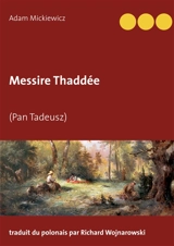 Messire Thaddée : (Pan Tadeusz) - Adam Mickiewicz