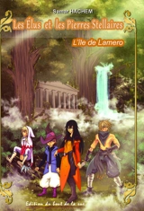 Les élus et les pierres stellaires. Vol. 1. L'île de Lamero - Samar Hachem