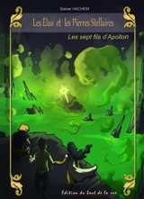 Les élus et les pierres stellaires. Vol. 5. Les sept fils d'Apollon - Samar Hachem