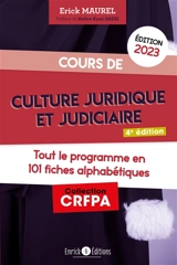 Cours de culture juridique et judiciaire 2023 : tout le programme en 101 fiches alphabétiques : à jour du Code de la justice pénale des mineurs - Erick Maurel
