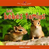 Les bébés tamias - Bobbie Kalman