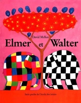 Elmer et Walter - David McKee