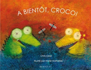A bientôt, Croco ! - Chris Loker