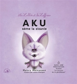 Les Zalliés et les Zaffreux. Vol. 3. Aku sème la zizanie - Malory Malmasson