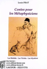 Contes pour les Métaphysiciens : les réalités, les vérités, les mystères - Louis Prat