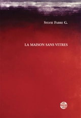 La maison sans vitres - Sylvie Fabre G.