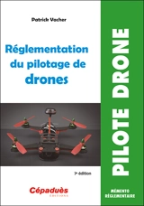 Réglementation du pilotage de drones - Patrick Vacher