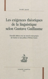Les exigences théoriques de la linguistique selon Gustave Guillaume - André Jacob