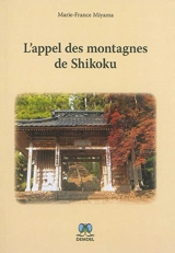 L'appel des montagnes de Shikoku - Marie-France Miyama