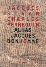 Alias Jacques Bonhomme - Charles Pennequin