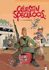 Celestin Speculoos. Vol. 1. Les affreux - Yann