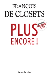 Plus encore ! - François de Closets