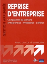 Reprise d'entreprise : comprendre les relations entrepreneurs-investisseurs-prêteurs - Michaël Coulardeau