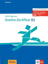 Mit Erfolg zum Goethe-Zertifikat B2 : Testbuch - Uta Loumiotis
