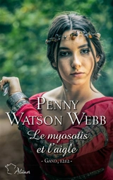 Le myosotis et l'aigle : Gand, 1212 - Penny Watson Webb