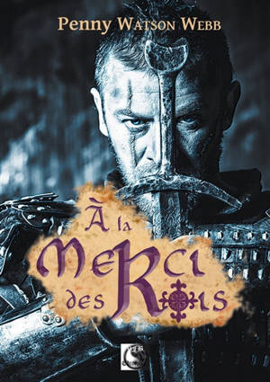 A la merci des rois - Penny Watson Webb