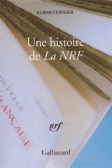 Une histoire de La NRF - Alban Cerisier