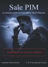 SALE PIM : LA GENANTE REALITE DE L'AVIATION DE CHASSE FRANCAISE - Warren, Paul
