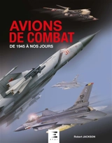 Avions de combat : de 1945 à nos jours - Robert Jackson