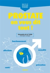 Prostate : on vous dit tout ! - Alexandre de La Taille