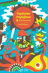 Capitaine Triplefesse. Vol. 2. A la rescousse ! - Fred Paronuzzi
