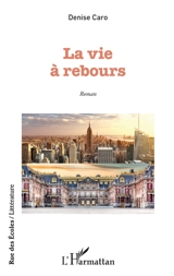 La vie à rebours - Denise Caro