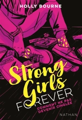 Strong girls forever. Vol. 1. Comment ne pas devenir cinglée - Holly Bourne