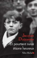 Et pourtant nous étions heureux - Jacques Duquesne