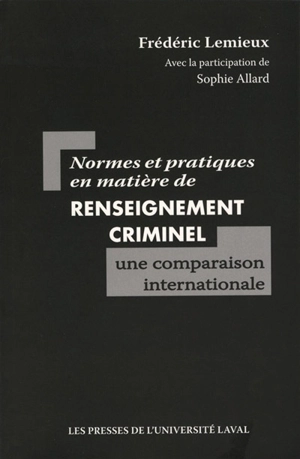Normes et pratiques en matière de renseignement criminel : une comparaison internationale - Frédéric Lemieux