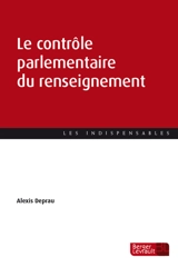 Le contrôle parlementaire du renseignement - Alexis Deprau