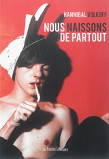 Nous naissons de partout - Hannibal Volkoff