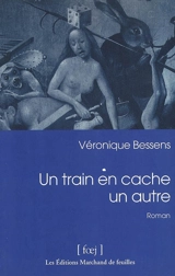 Un train en cache un autre - Véronique Bessens