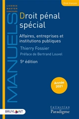 Droit pénal spécial. Affaires, entreprises et institutions publiques : année 2021 - Thierry Fossier