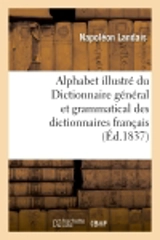 Alphabet illustré du Dictionnaire général et grammatical des dictionnaires français - Napoléon Landais