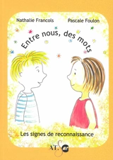 Entre nous, des mots : les signes de reconnaissance - Nathalie Francols
