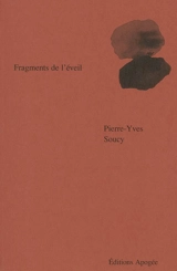 Fragments de l'éveil - Pierre-Yves Soucy