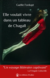 Elle voulait vivre dans un tableau de Chagall - Gaëlle Fonlupt