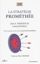 La stratégie Prométhée - John A. Warden