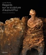 Regards sur la sculpture d'aujourd'hui - Lucien Ruimy