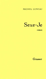 Sexe-je - Michel Luneau